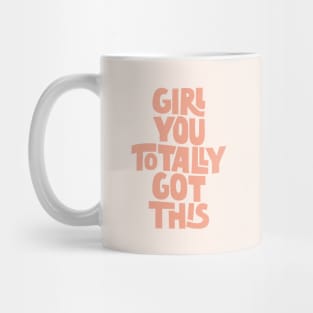 Girl You Totally Got This in Pastel Peach and Pink Mug